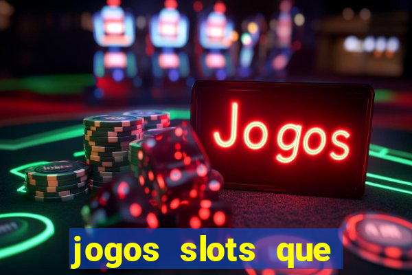 jogos slots que pagam no cadastro